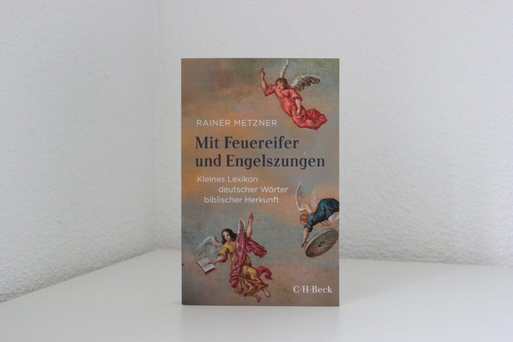 Ob Denkzettel, Feuereifer, Engelszungen oder Lästermaul, die Bibel birgt einen Wortschatz, der durch die Übersetzung Luthers...